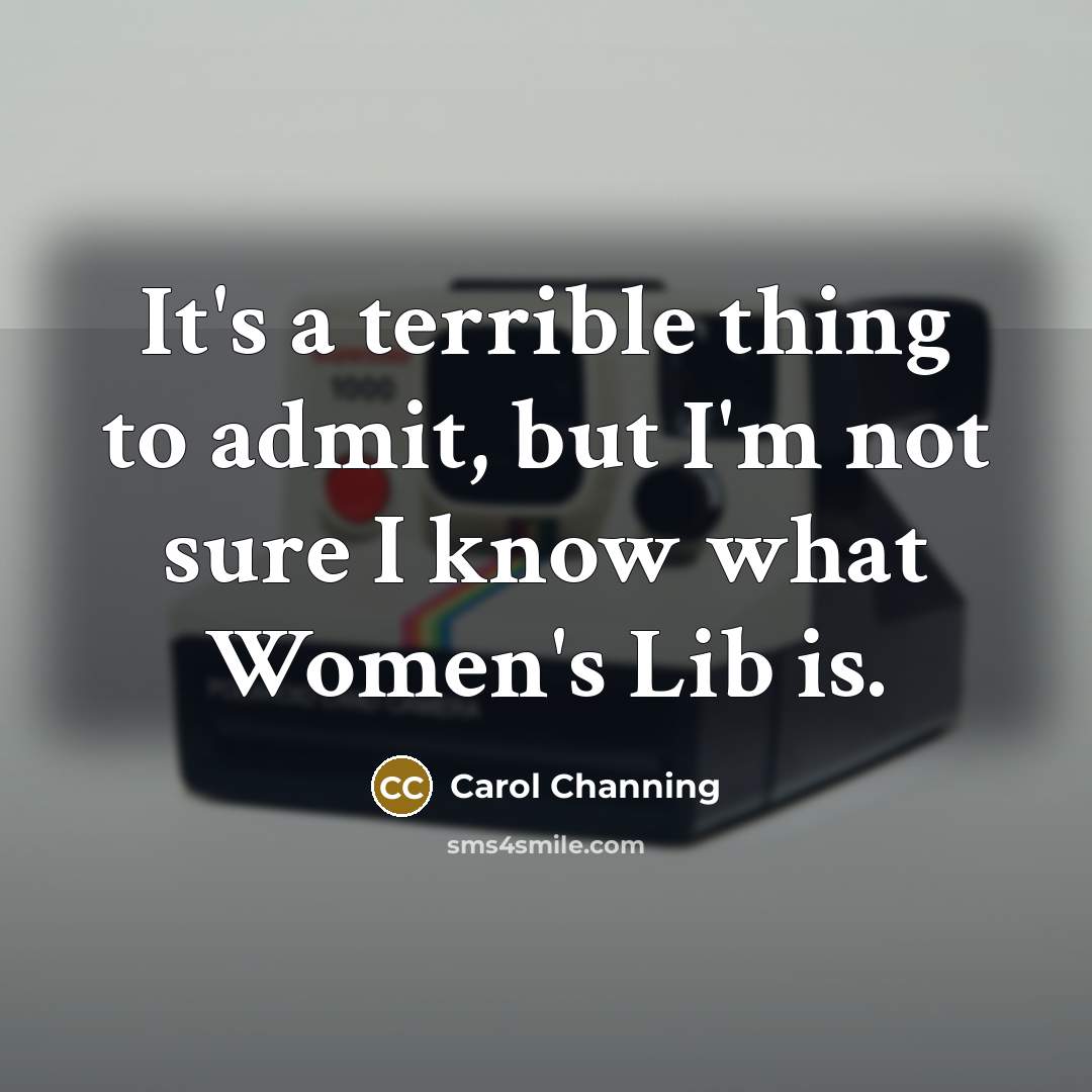 “It's a terrible thing to admit, but I'm not sure…” quote by Carol Channing