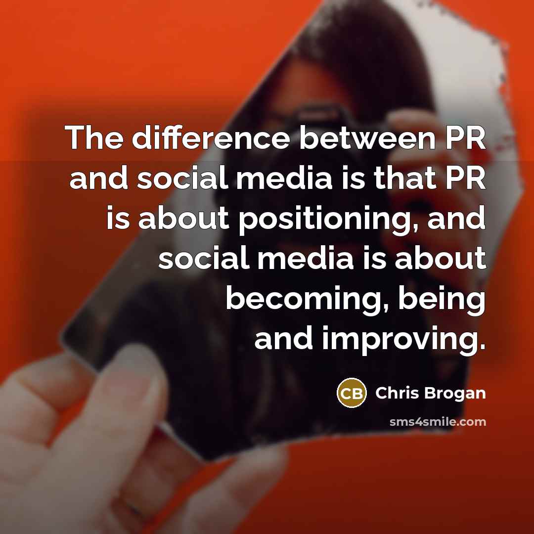 “The difference between PR and social media is that PR…” quote by Chris Brogan