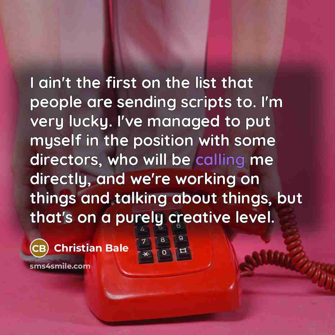 “I ain't the first on the list that people are…” quote by Christian Bale