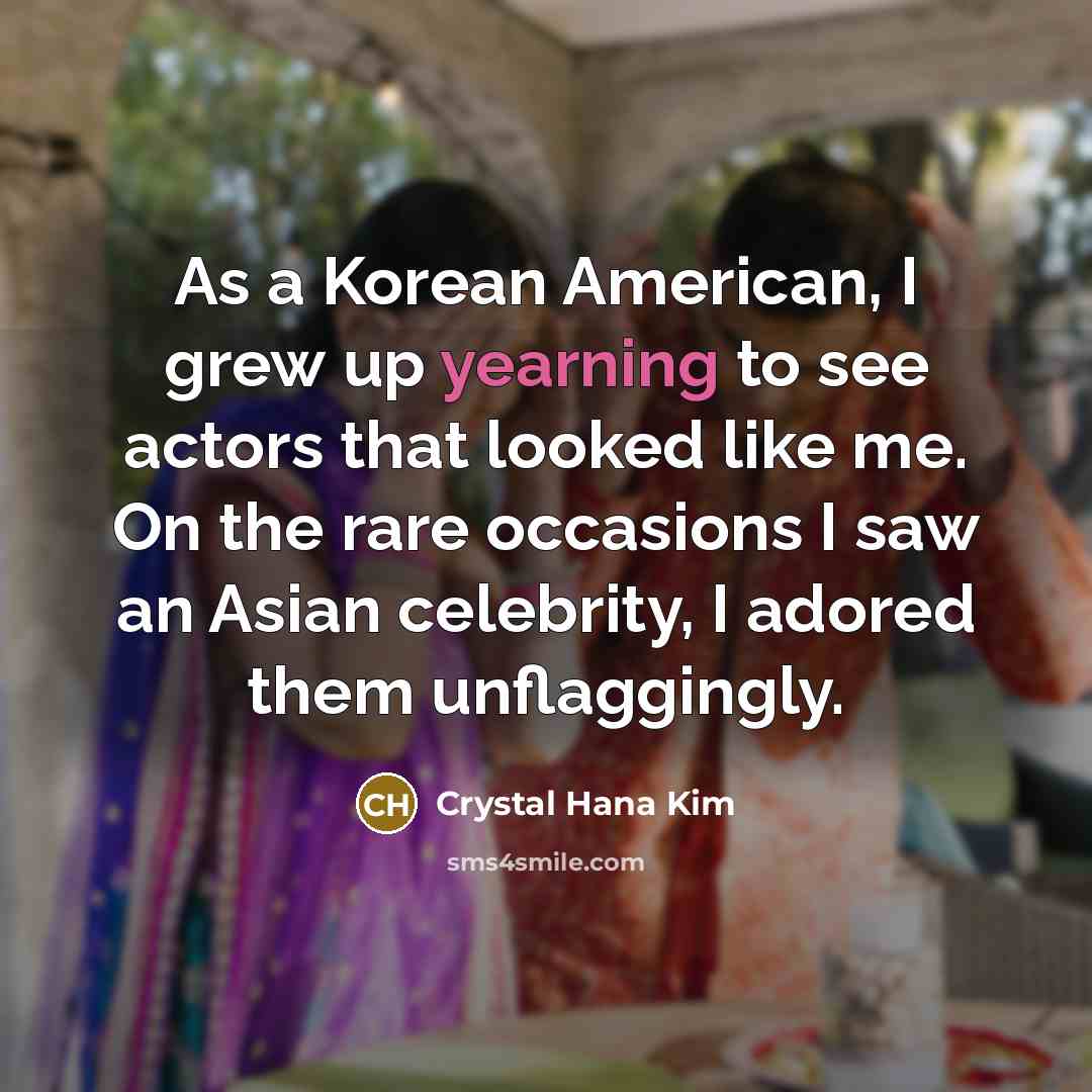 “As a Korean American, I grew up yearning to see…” quote by Crystal Hana Kim