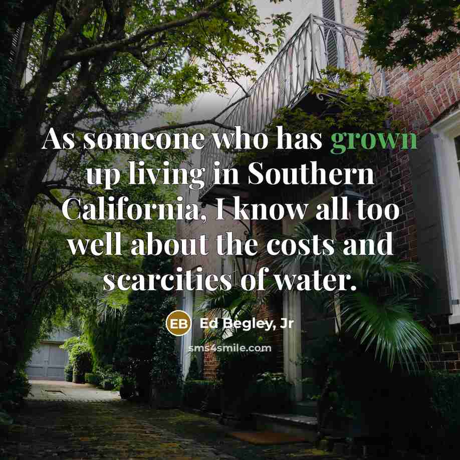 “As someone who has grown up living in Southern California,…” quote by Ed Begley, Jr