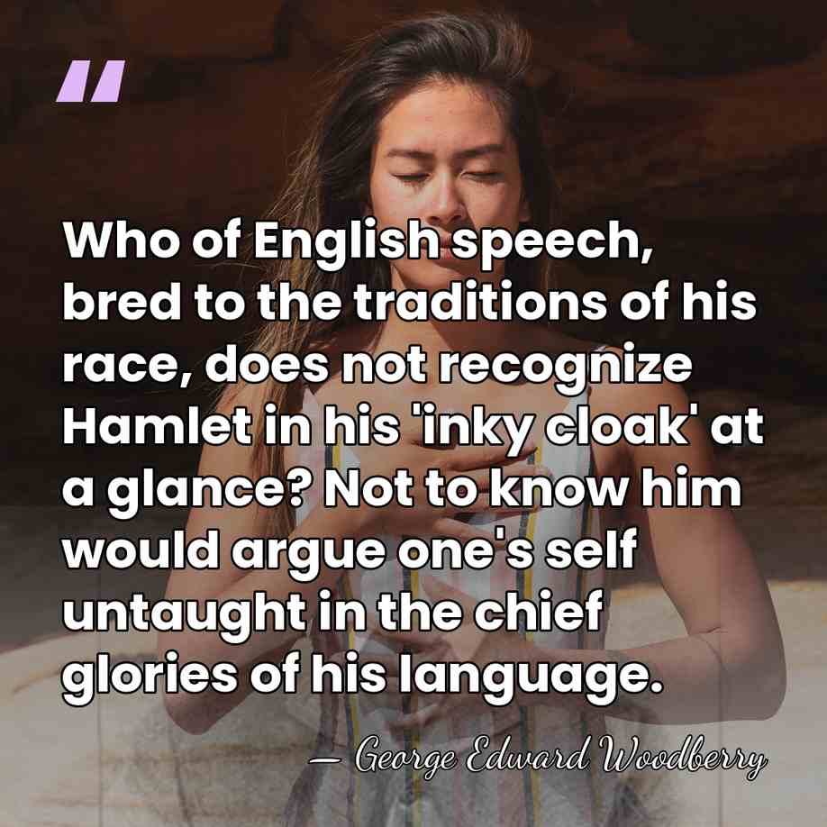 Who of English speech, bred to the traditions of his race, does&hellip; - George Edward Woodberry
