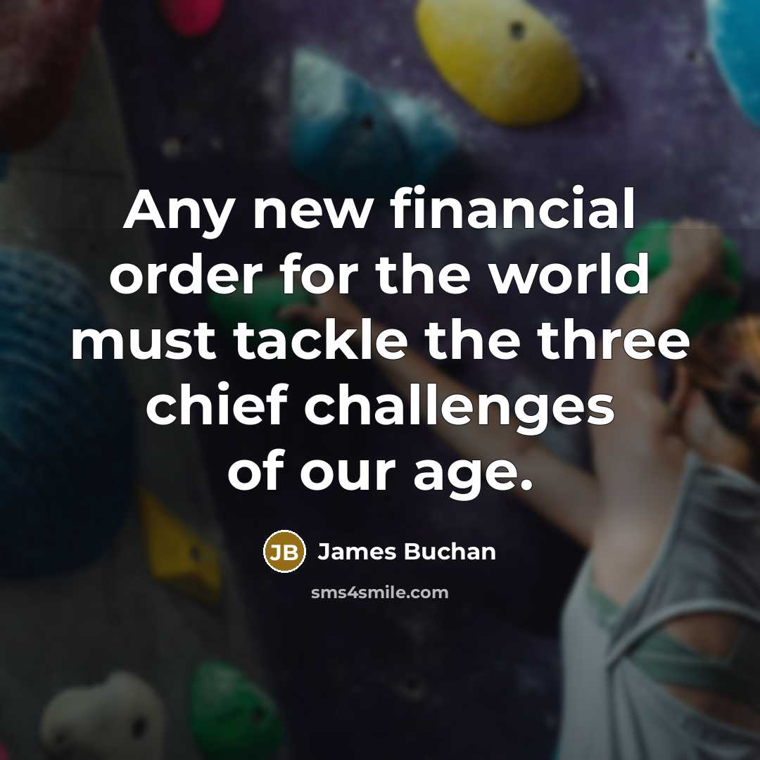 “Any new financial order for the world must tackle the…” quote by James Buchan