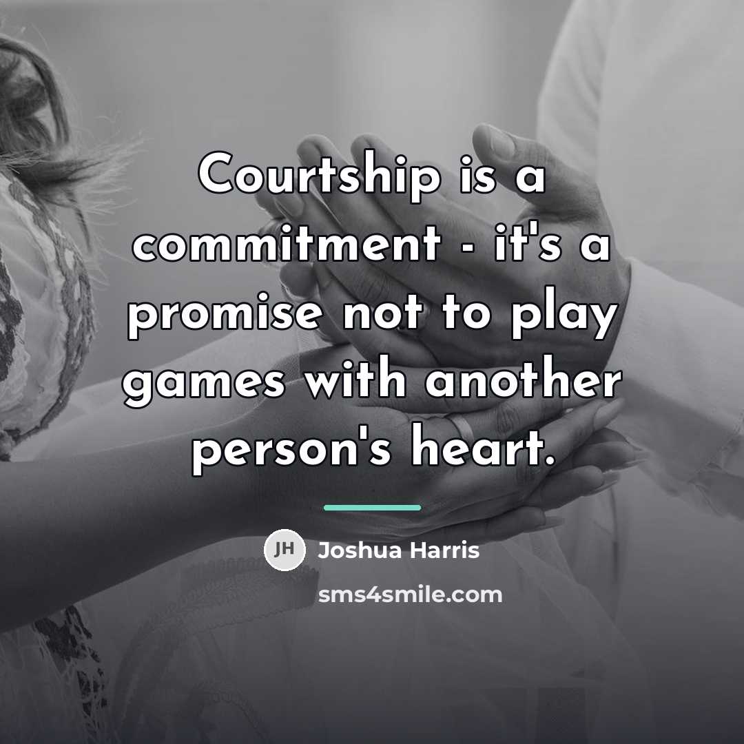 “Courtship is a commitment - it's a promise not to…” quote by Joshua Harris