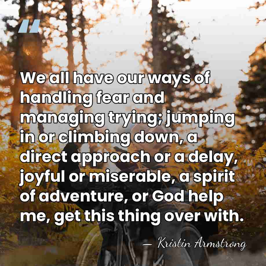 We all have our ways of handling fear and managing trying; jumping&hellip; - Kristin Armstrong