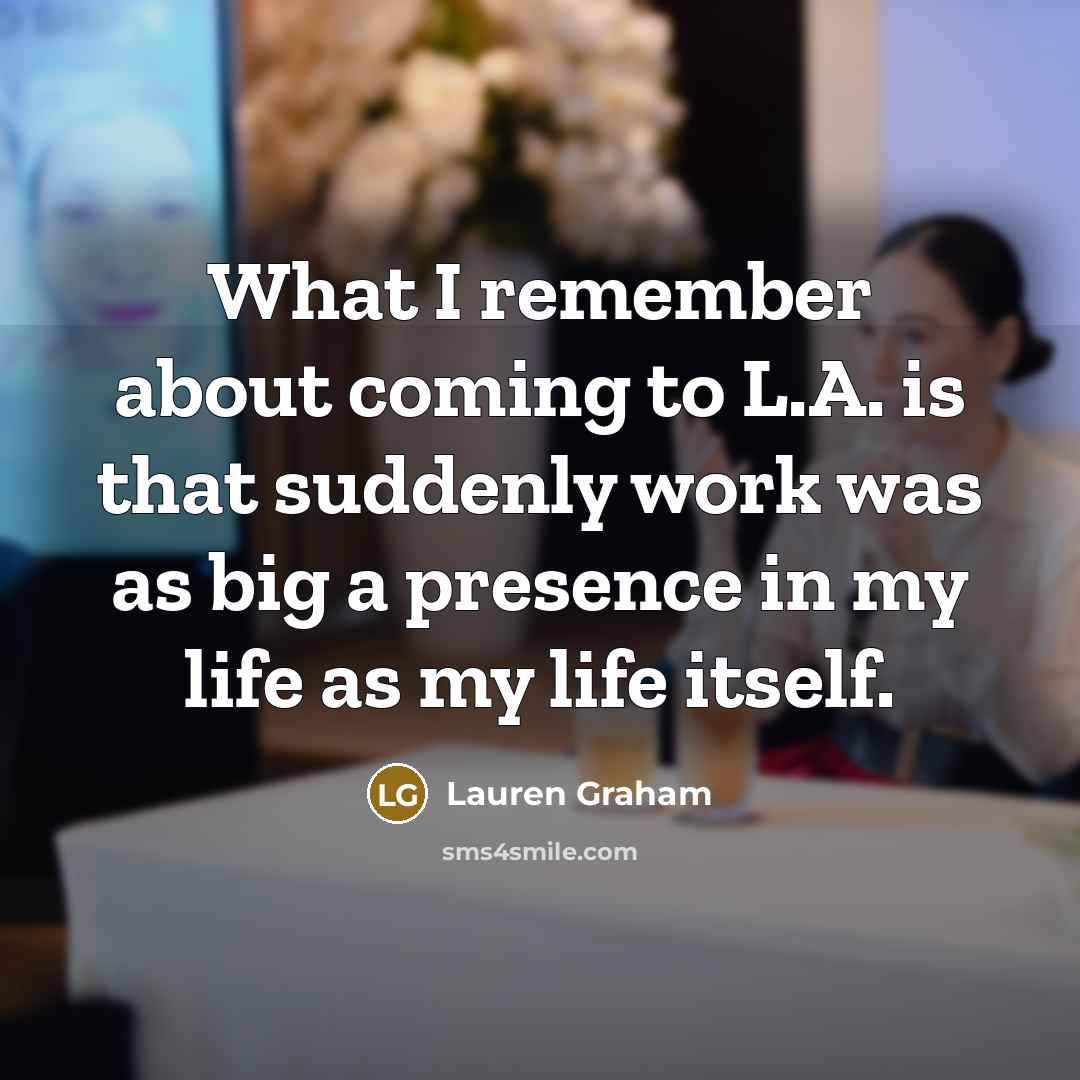 “What I remember about coming to L.A. is that suddenly…” quote by Lauren Graham