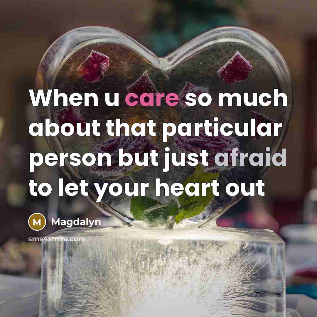 “When u care so much about that particular person but just afraid to let your heart out” quote by Magdalyn