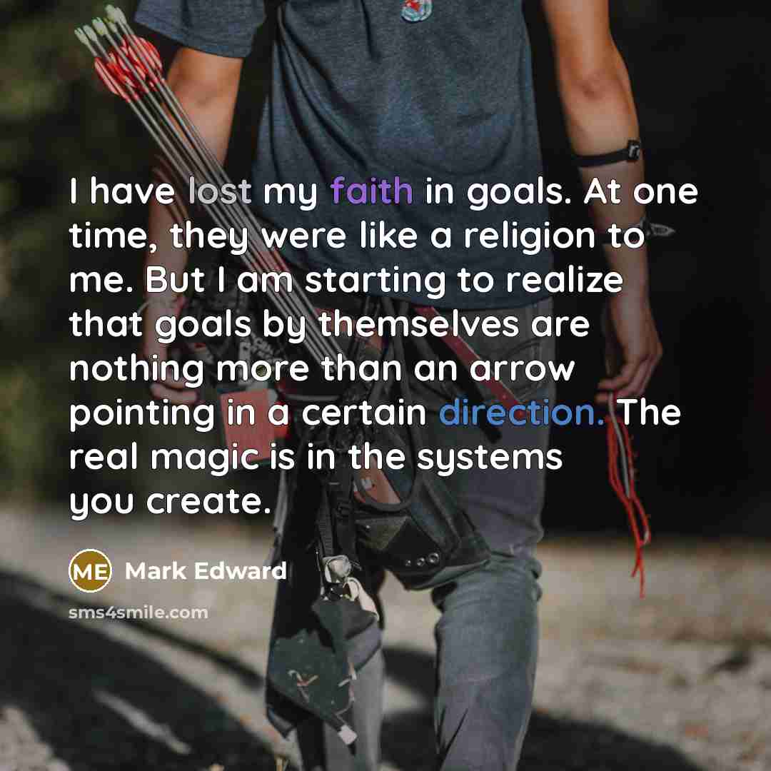 “I have lost my faith in goals. At one time,…” quote by Mark Edward