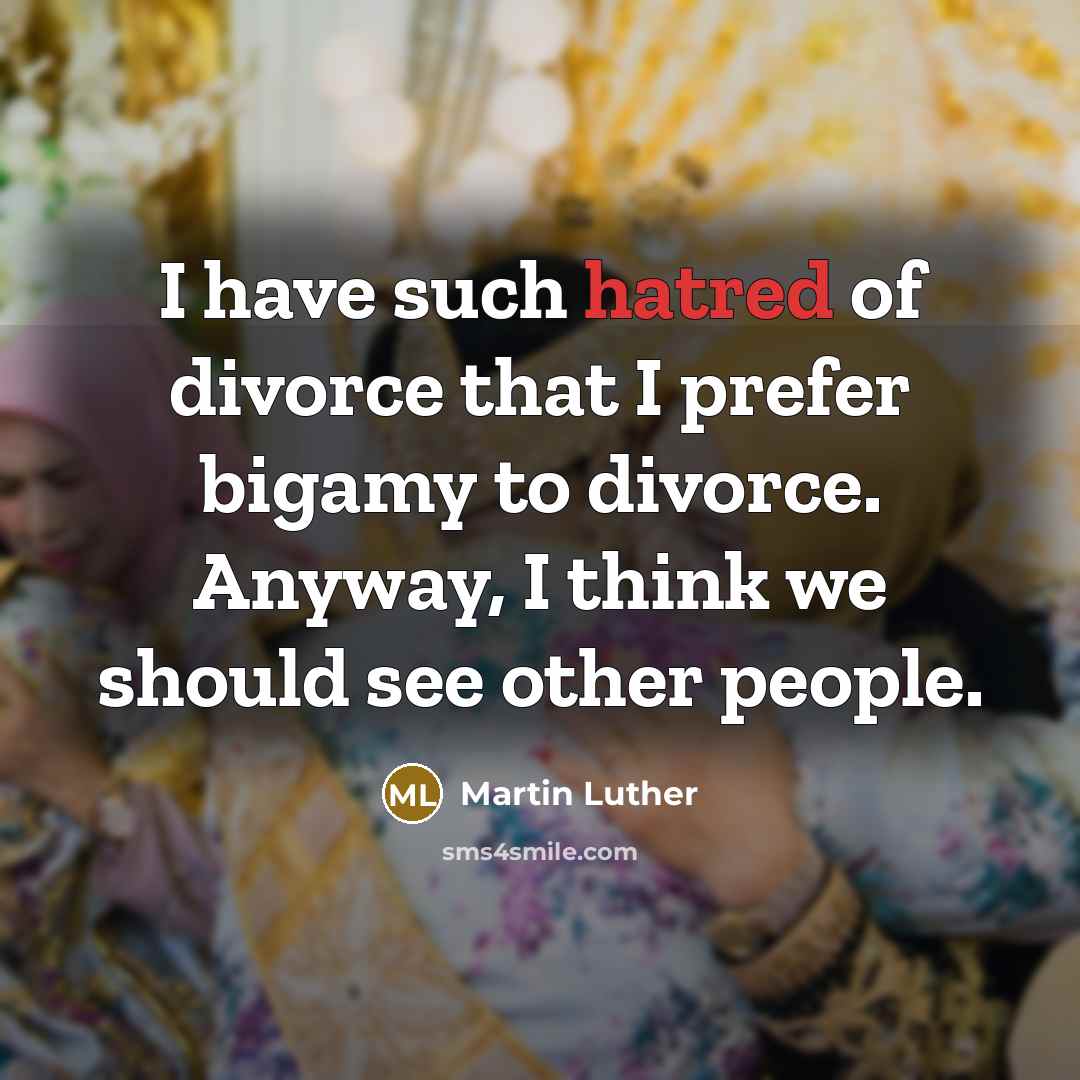 “I have such hatred of divorce that I prefer bigamy…” quote by Martin Luther
