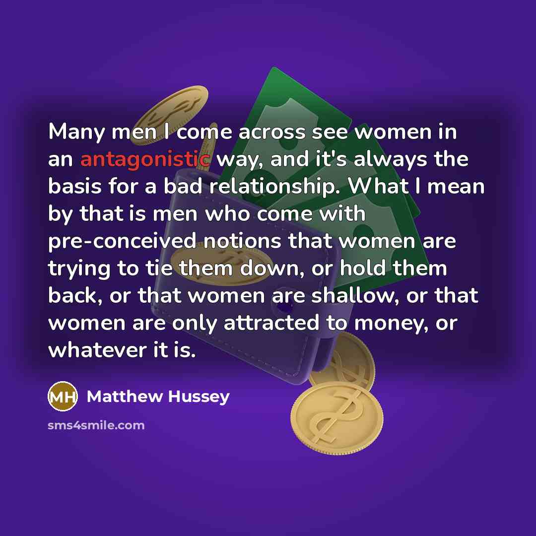 “Many men I come across see women in an antagonistic…” quote by Matthew Hussey