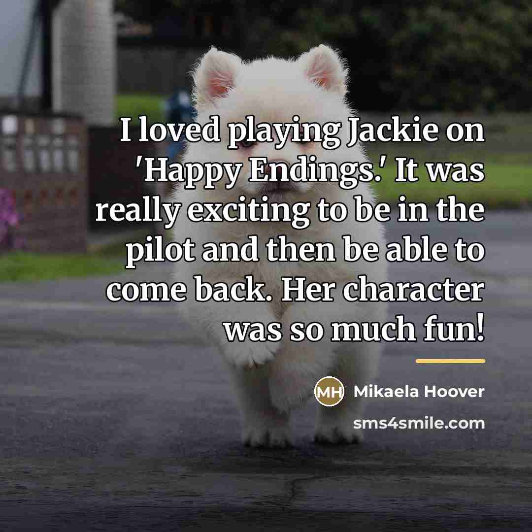 “I loved playing Jackie on 'Happy Endings.' It was really…” quote by Mikaela Hoover