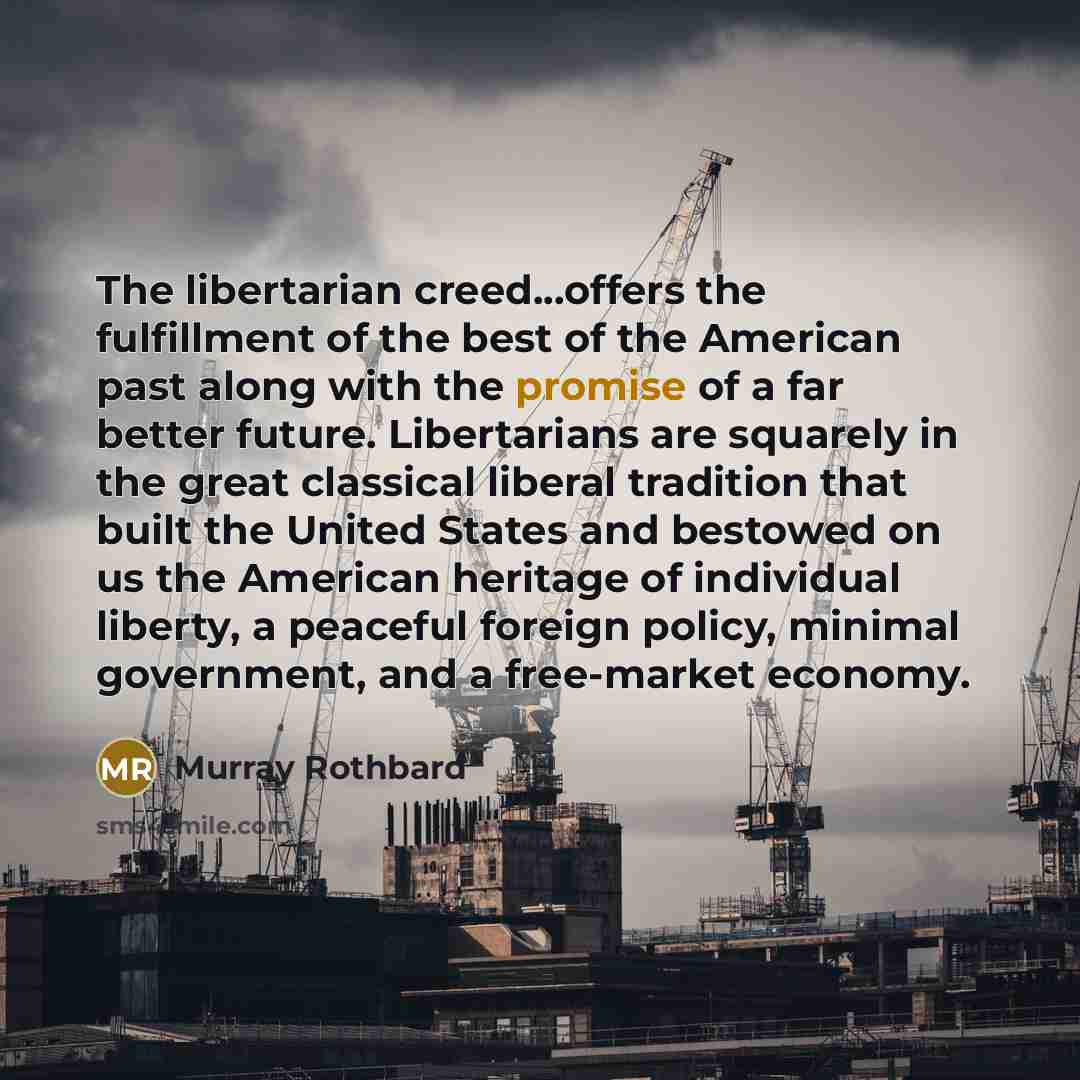 “The libertarian creed...offers the fulfillment of the best of the…” quote by Murray Rothbard