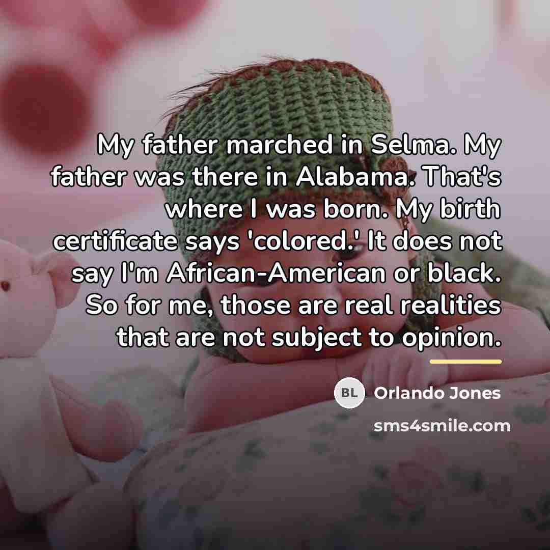 “My father marched in Selma. My father was there in…” quote by Orlando Jones