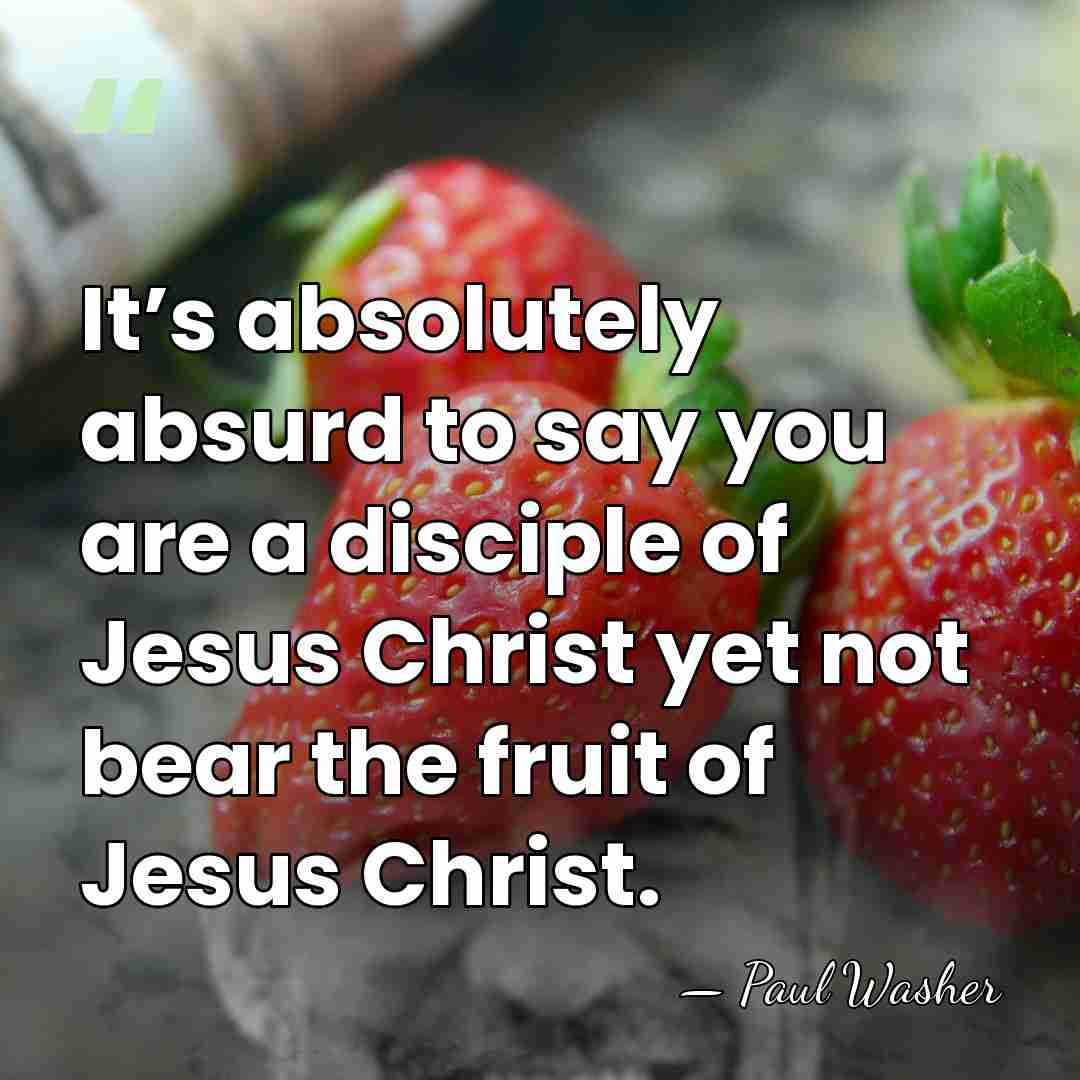 It’s absolutely absurd to say you are a disciple of Jesus Christ&hellip; - Paul Washer