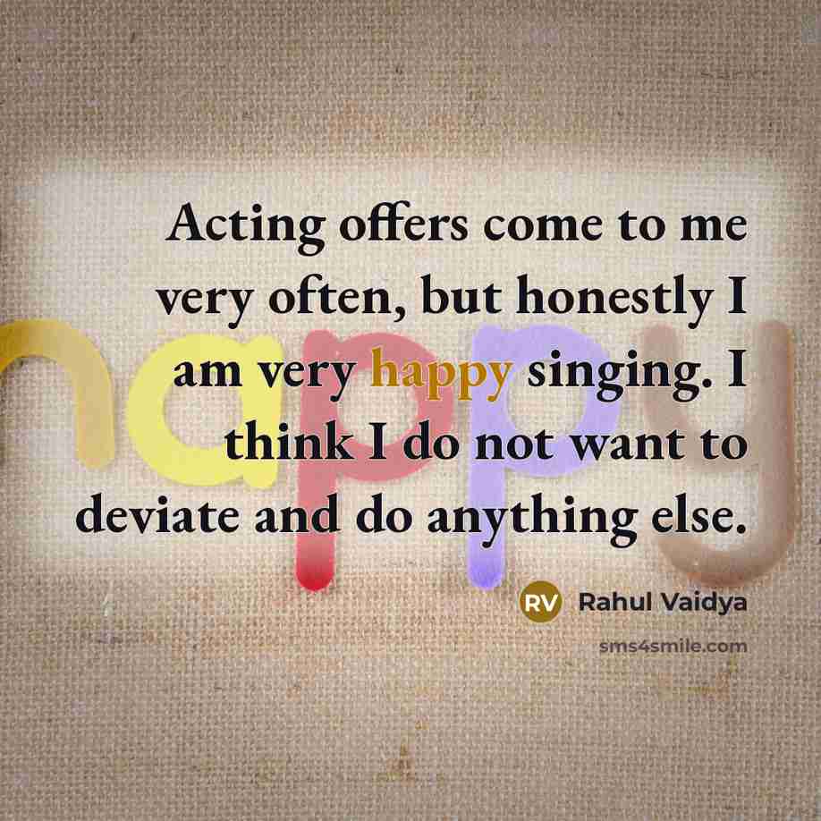 “Acting offers come to me very often, but honestly I…” quote by Rahul Vaidya