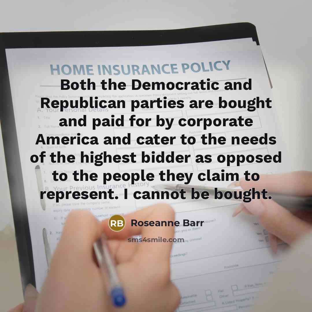 “Both the Democratic and Republican parties are bought and paid…” quote by Roseanne Barr