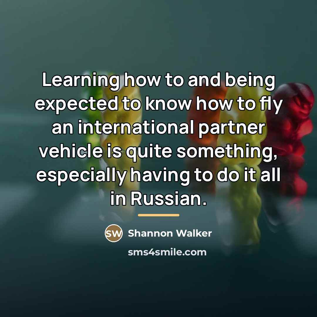 “Learning how to and being expected to know how to…” quote by Shannon Walker