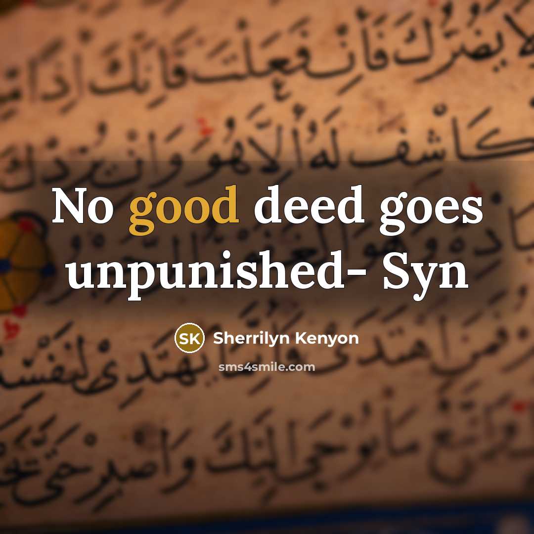“No good deed goes unpunished- Syn…” quote by Sherrilyn Kenyon