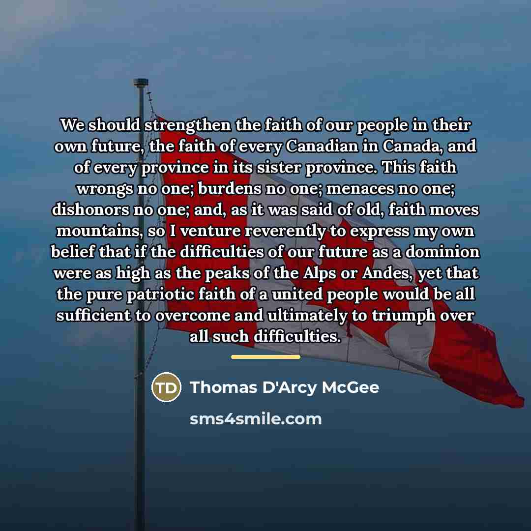 “We should strengthen the faith of our people in their…” quote by Thomas D'Arcy McGee