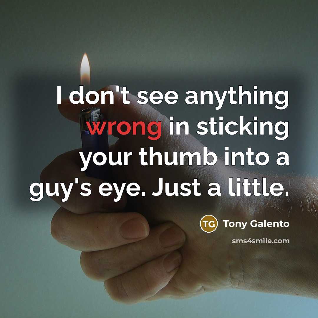 “I don't see anything wrong in sticking your thumb into…” quote by Tony Galento