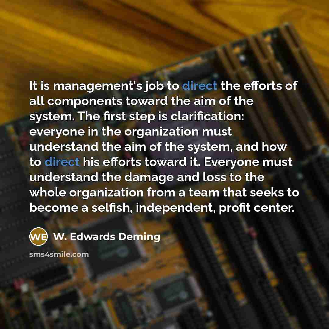 “It is management's job to direct the efforts of all…” quote by W. Edwards Deming