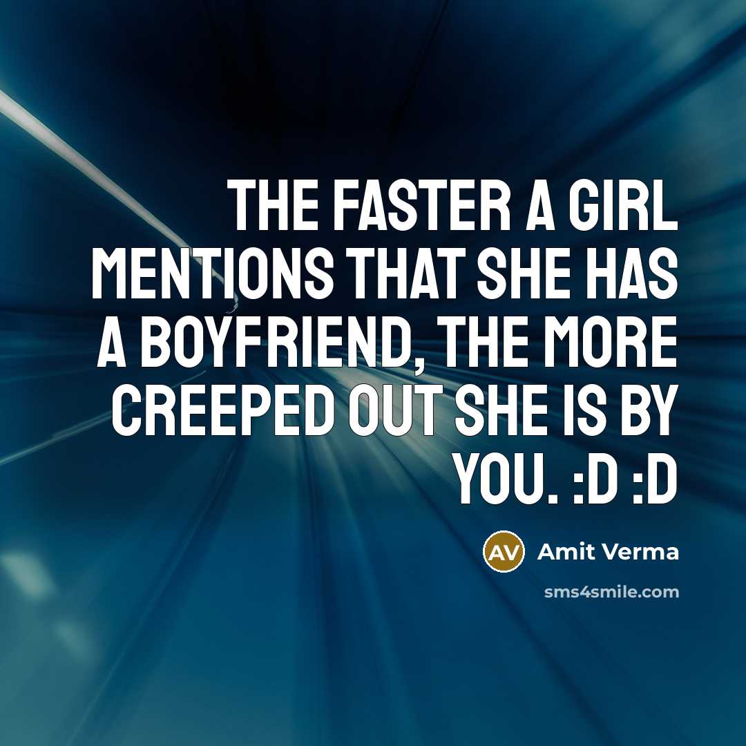 “The faster a girl mentions that she has a boyfriend,…” quote by Amit Verma
