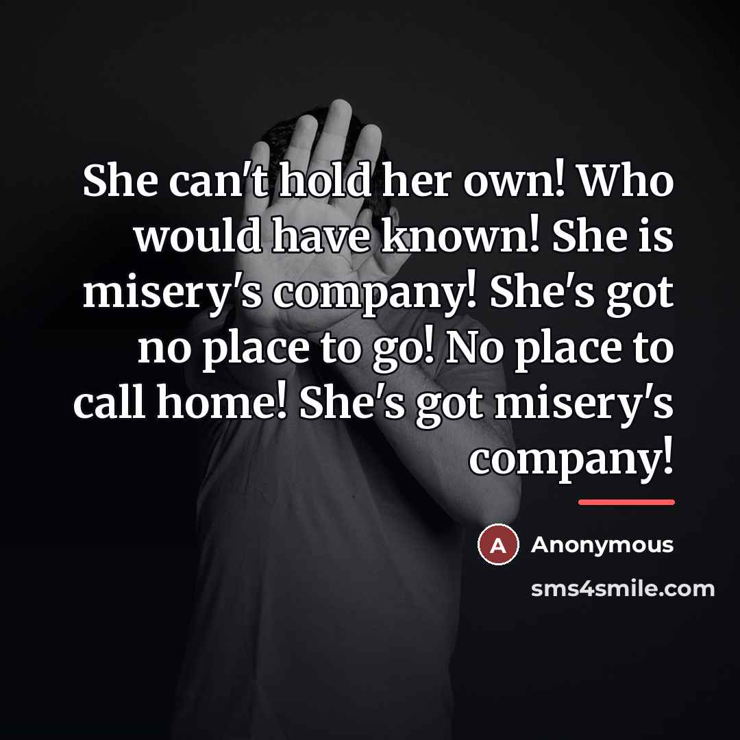 “She can't hold her own! Who would have known! She…” quote by Anonymous