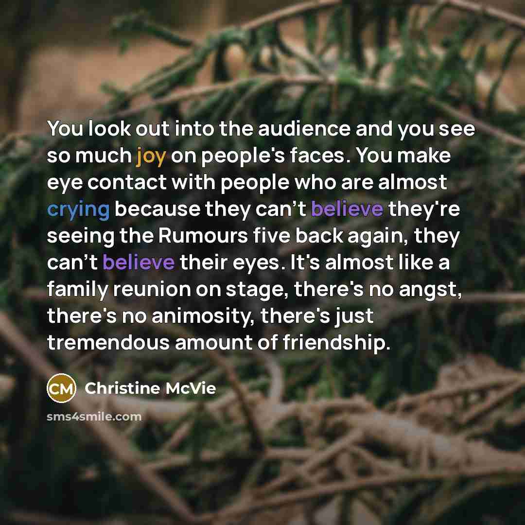 “You look out into the audience and you see so…” quote by Christine McVie