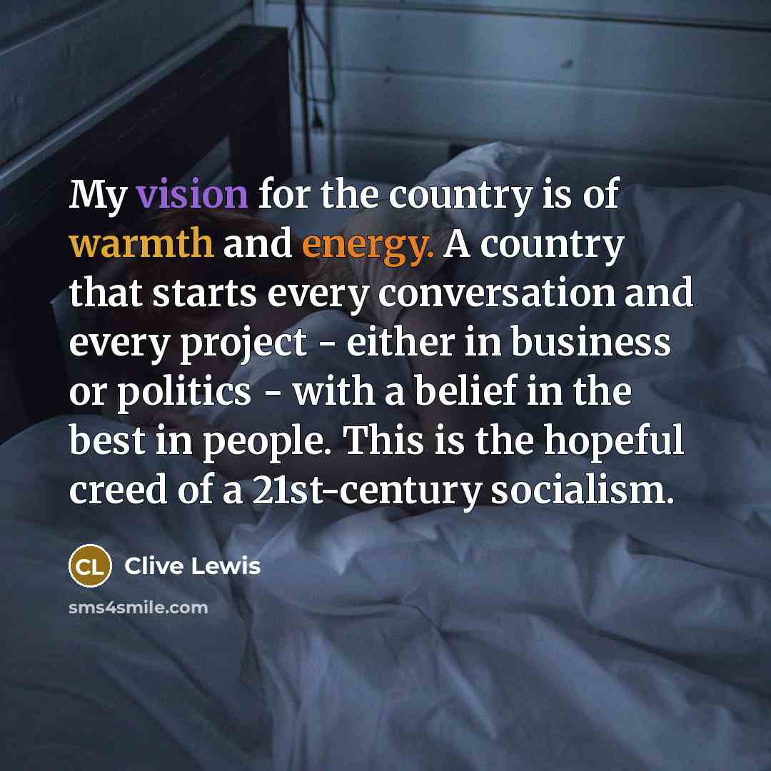 “My vision for the country is of warmth and energy.…” quote by Clive Lewis