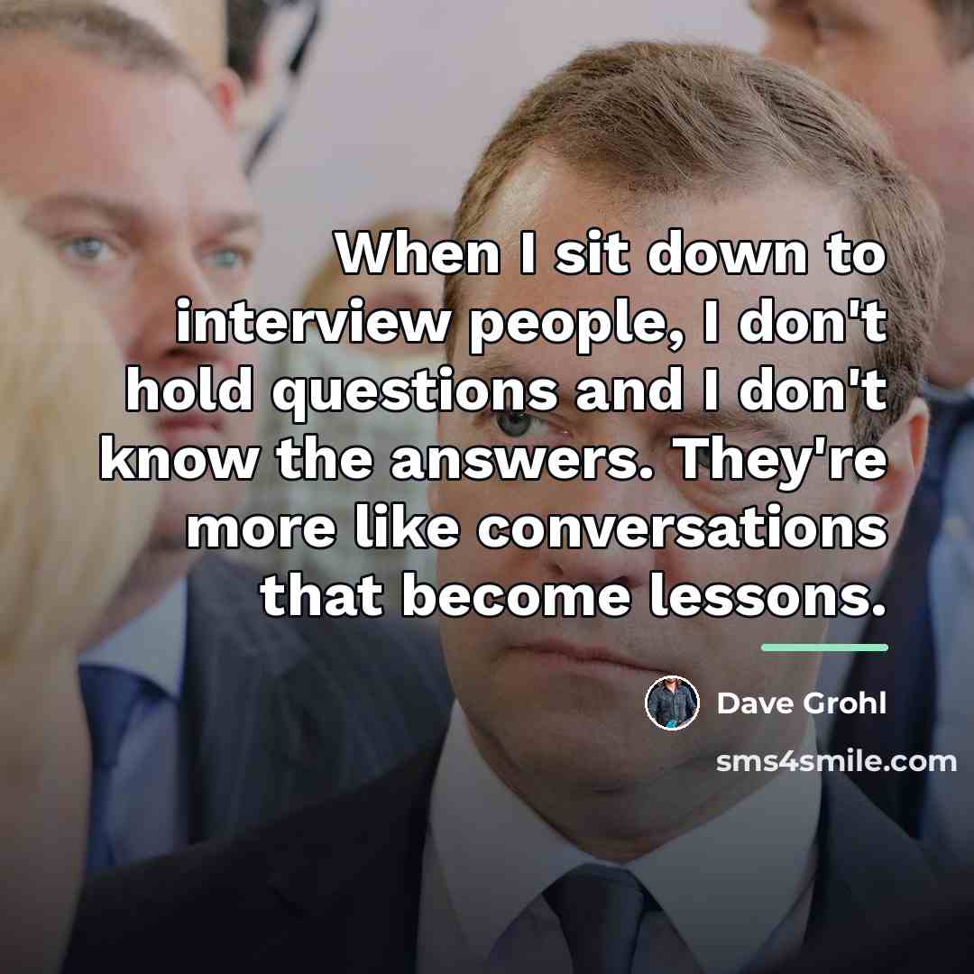 “When I sit down to interview people, I don't hold…” quote by Dave Grohl