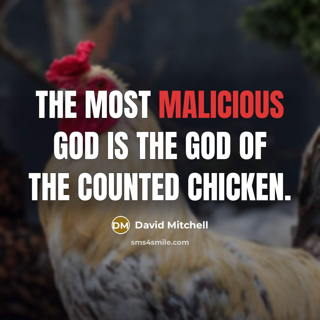 “The most malicious god is the god of the counted…” quote by David Mitchell