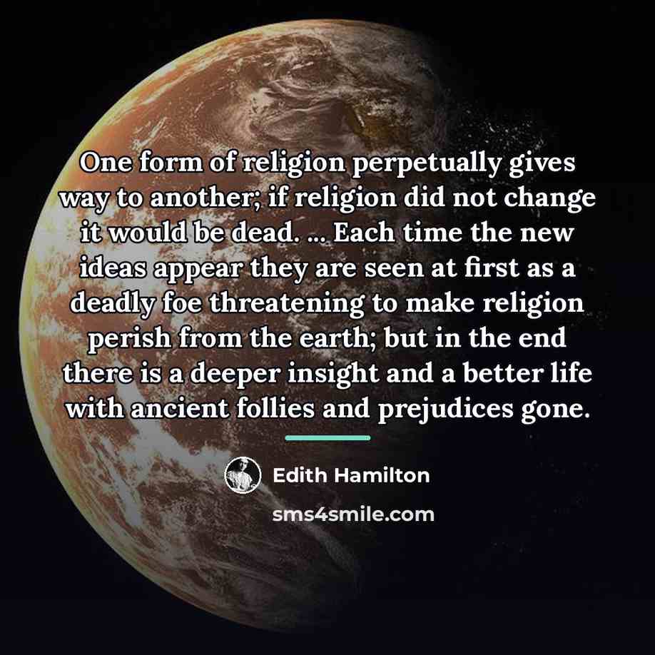 “One form of religion perpetually gives way to another; if…” quote by Edith Hamilton