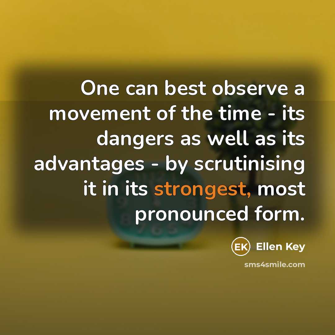 “One can best observe a movement of the time -…” quote by Ellen Key