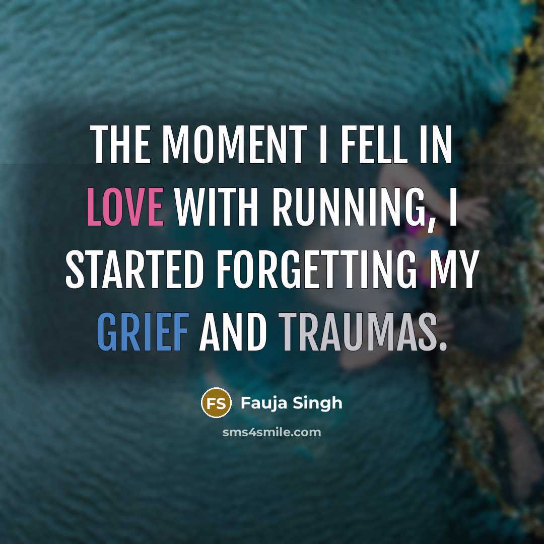 “The moment I fell in love with running, I started…” quote by Fauja Singh