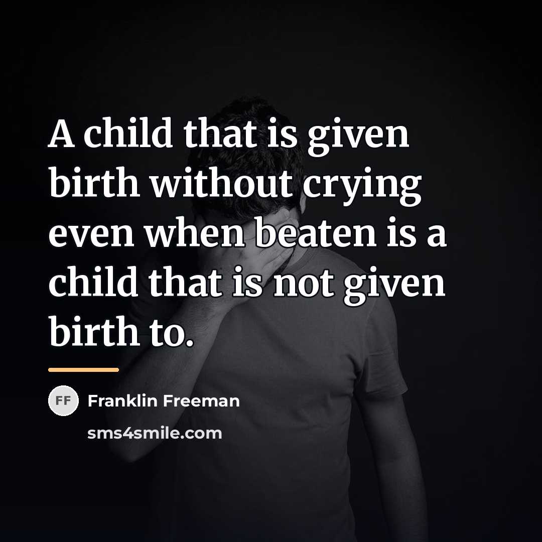 “A child that is given birth without crying even when…” quote by Franklin Freeman