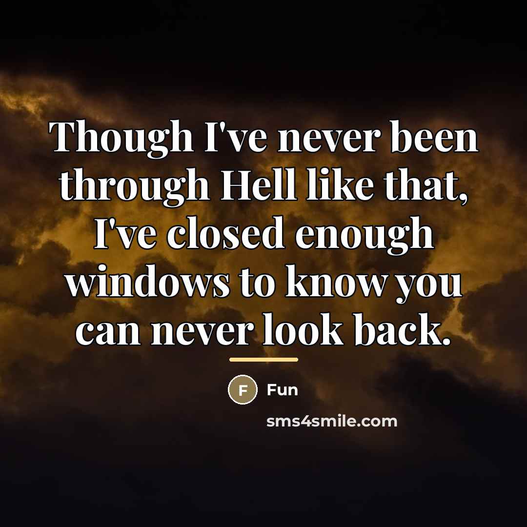 “Though I've never been through Hell like that, I've closed…” quote by Fun