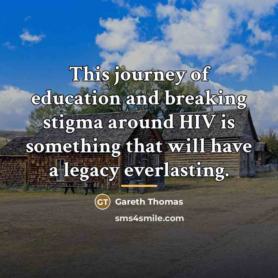 “This journey of education and breaking stigma around HIV is…” quote by Gareth Thomas
