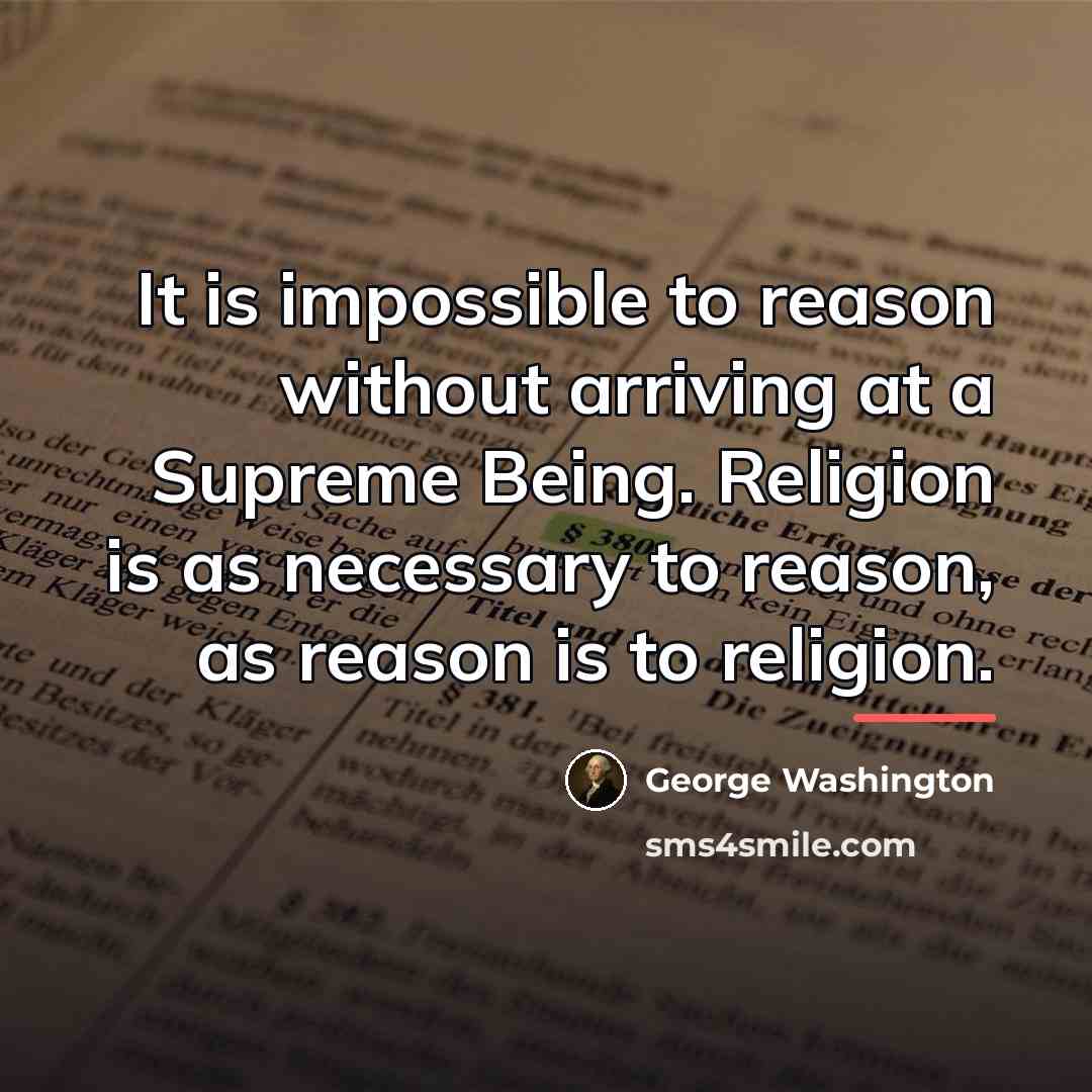 “It is impossible to reason without arriving at a Supreme…” quote by George Washington