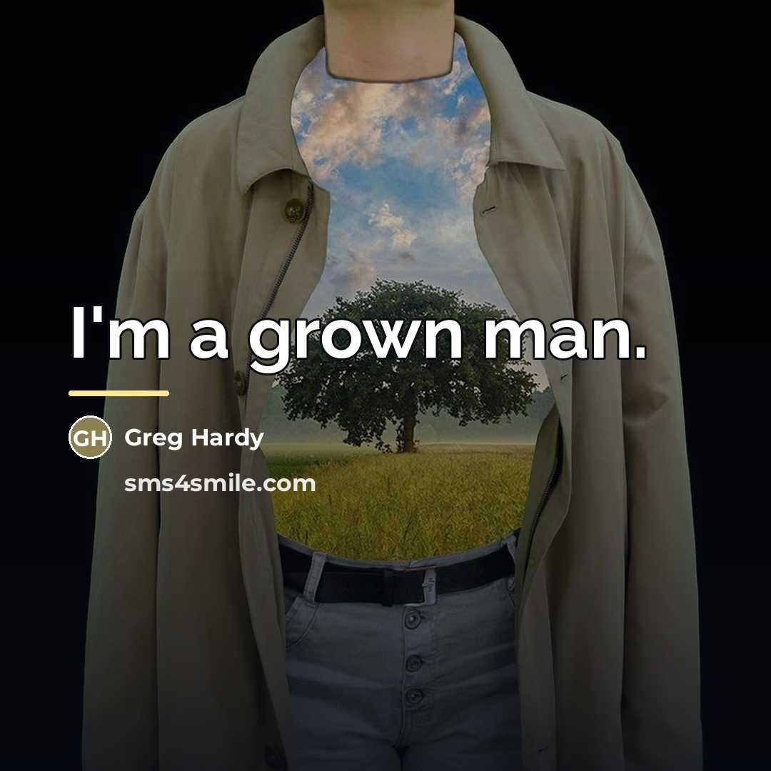 “I'm a grown man.…” quote by Greg Hardy