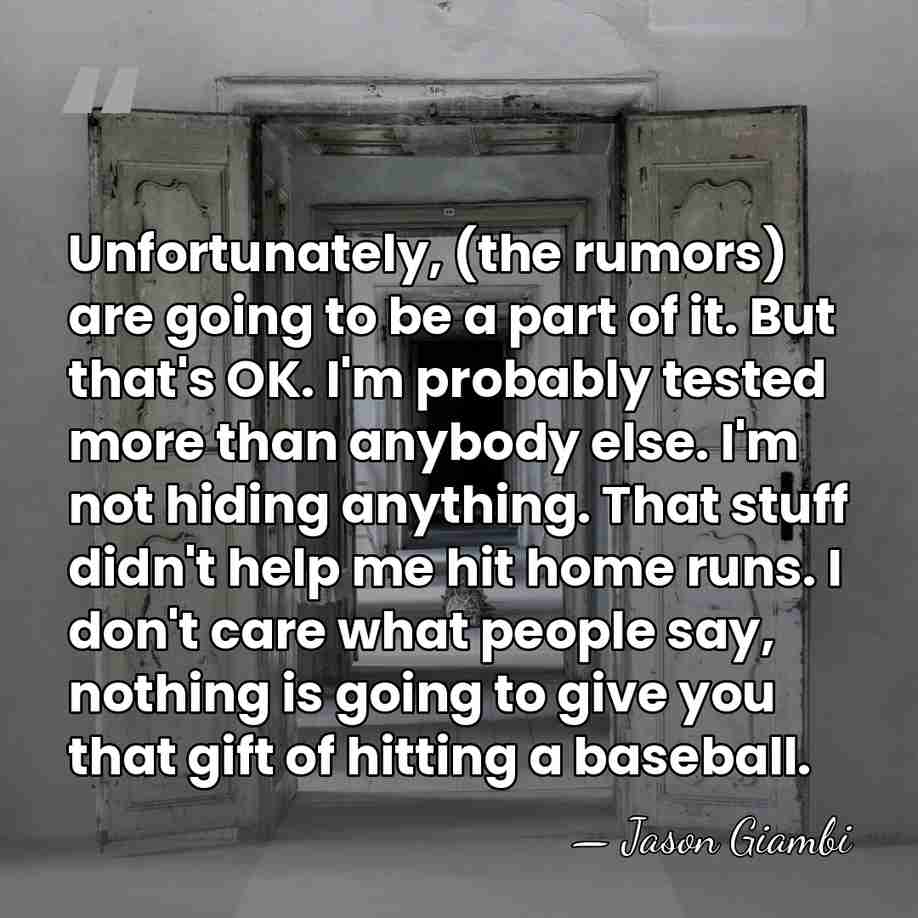 Unfortunately, (the rumors) are going to be a part of it. But&hellip; - Jason Giambi