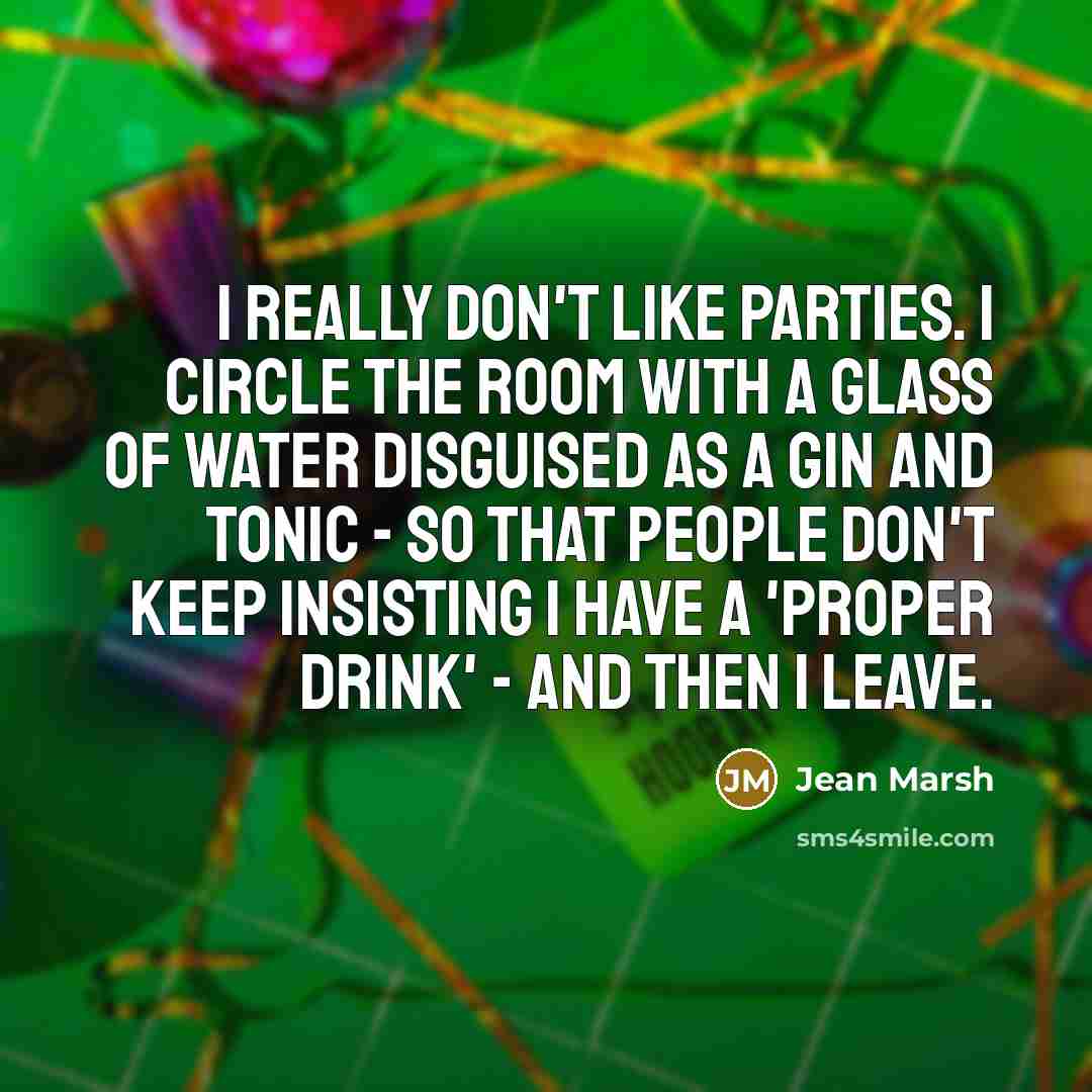 “I really don't like parties. I circle the room with…” quote by Jean Marsh