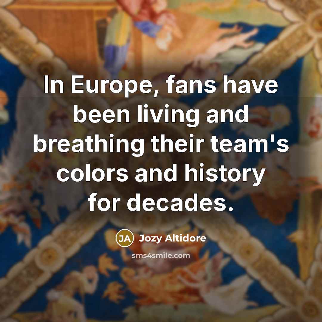 “In Europe, fans have been living and breathing their team's…” quote by Jozy Altidore