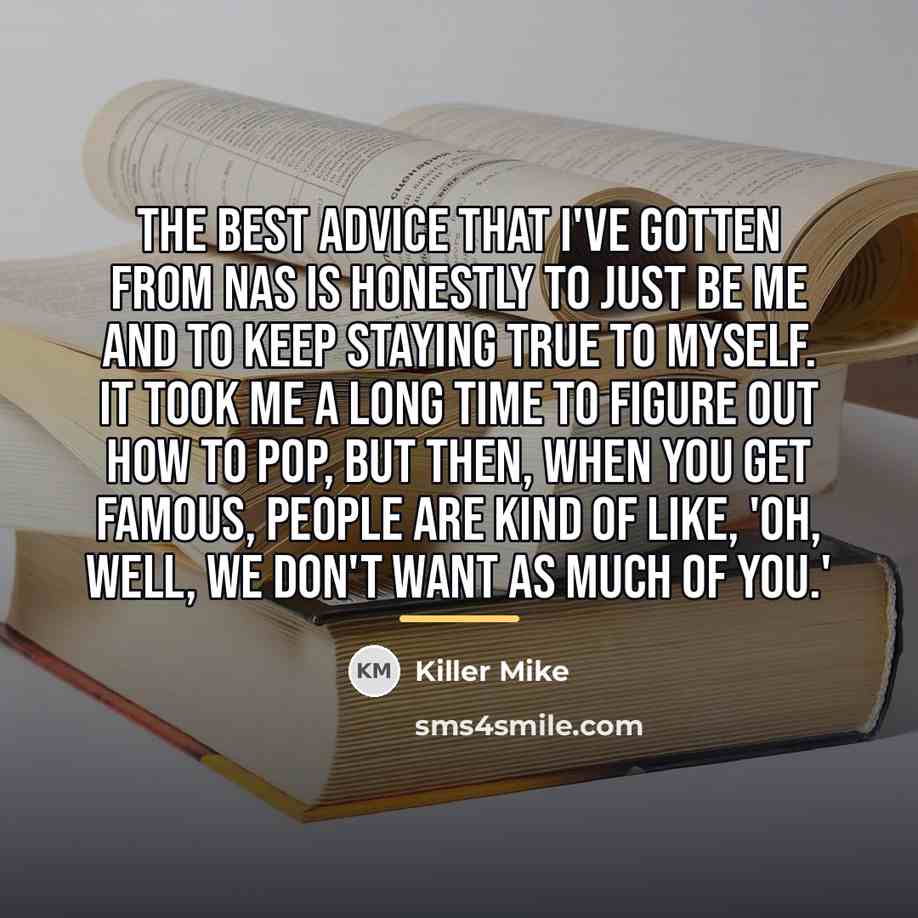 “The best advice that I've gotten from Nas is honestly…” quote by Killer Mike