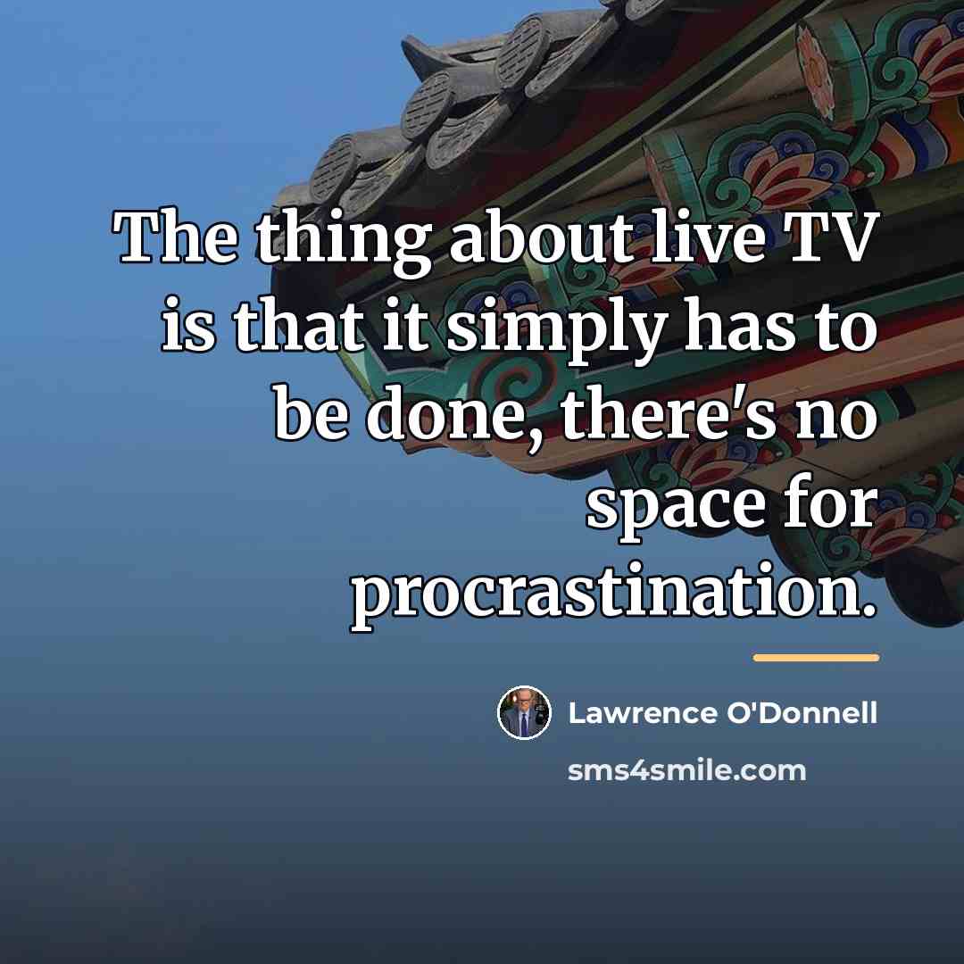 “The thing about live TV is that it simply has…” quote by Lawrence O'Donnell