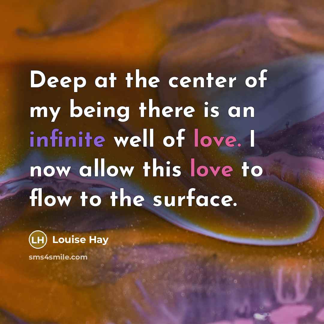 “Deep at the center of my being there is an…” quote by Louise Hay