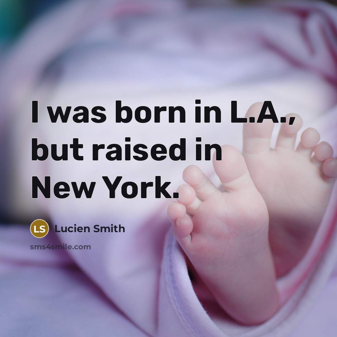 “I was born in L.A., but raised in New York.…” quote by Lucien Smith