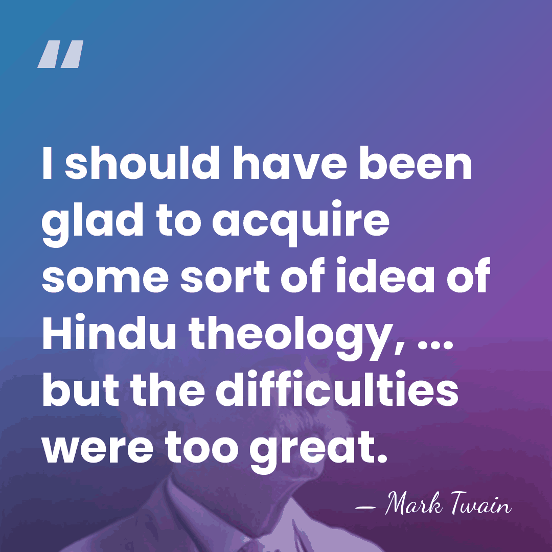 I should have been glad to acquire some sort of idea of&hellip; - Mark Twain