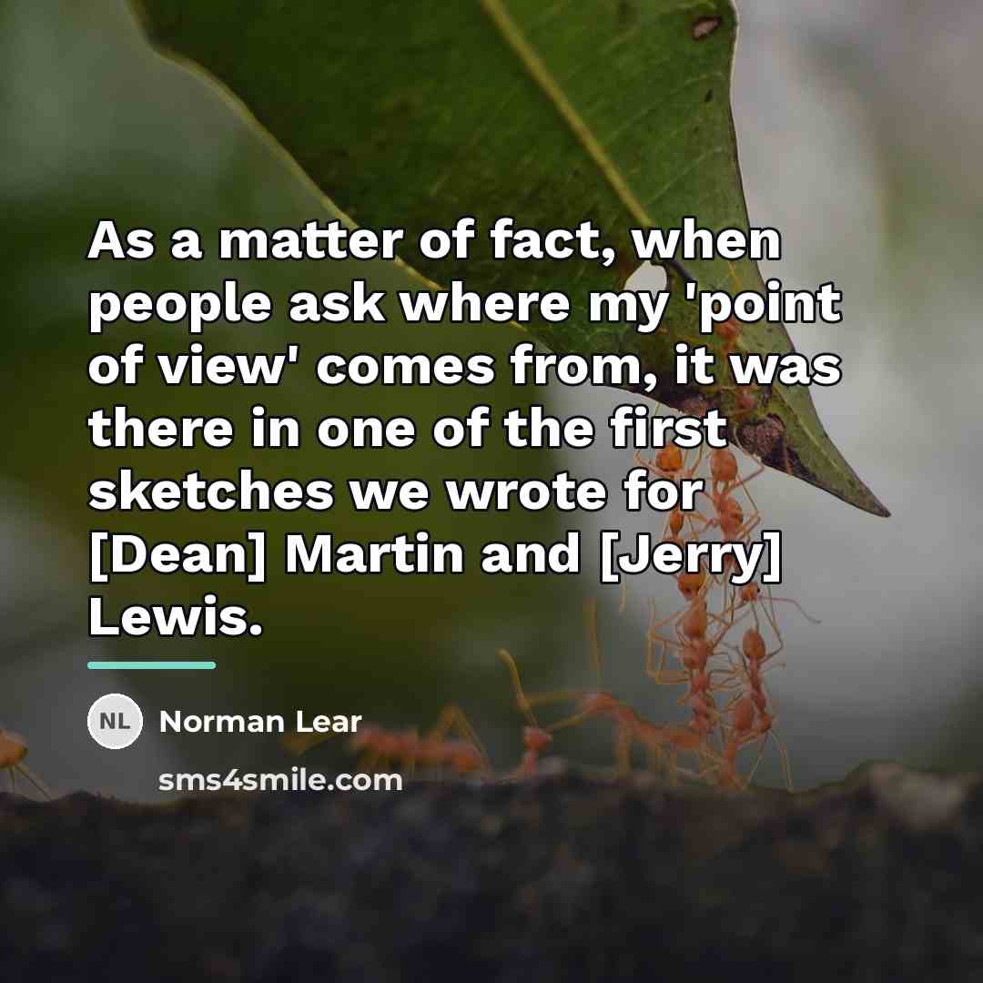 “As a matter of fact, when people ask where my…” quote by Norman Lear