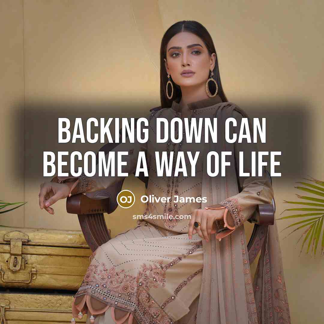 “backing down can become a way of life” quote by Oliver James