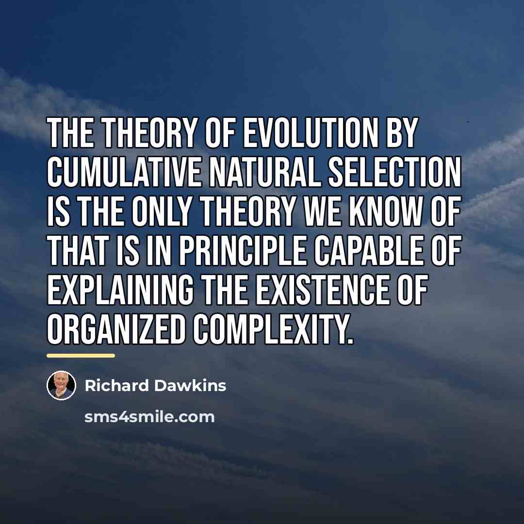 “The theory of evolution by cumulative natural selection is the…” quote by Richard Dawkins